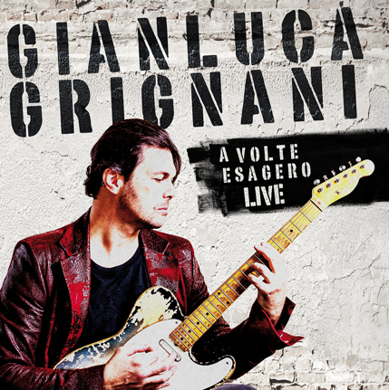 POSTER: Gianluca Grignani – A volte esagero Live-